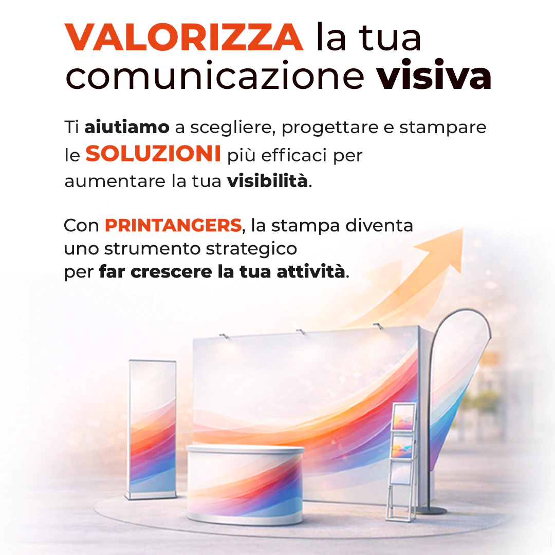 Valorizza la tua comunicazione visiva con le soluzioni di Printangers